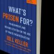 Discussions, October 06, 2022, 10/06/2022, What's Prison For?: A Conversation with Bill Keller, Former Executive Editor of The New York Times (online)