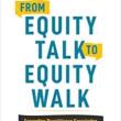 Book Discussions, October 26, 2022, 10/26/2022, From Equity Talk to Equity Walk: Expanding Practitioner Knowledge for Racial Justice in Higher Education (online)