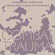 Book Discussions, November 17, 2022, 11/17/2022, Combat Trauma: Imaginaries of War and Citizenship in Post-9/11 America (in-person and online)