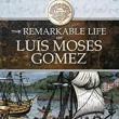 Book Discussions, November 01, 2022, 11/01/2022, The Remarkable Life of Luis Moses Gomez (online)