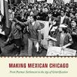 Book Discussions, November 14, 2022, 11/14/2022, Making Mexican Chicago: From Postwar Settlement to the Age of Gentrification
