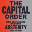 Book Discussions, November 15, 2022, 11/15/2022, The Capital Order: How Economists Invented Austerity and Paved the Way to Fascism (online)
