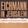 Book Discussions, November 15, 2022, 11/15/2022, Eichmann in Jerusalem: A Report on the Banality of Evil, by Hannah Arendt (Online)