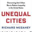Book Discussions, November 29, 2022, 11/29/2022, Unequal Cities: Overcoming Anti-Urban Bias to Reduce Inequality in the US&nbsp;(online)