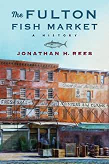 Book Discussions, January 10, 2023, 01/10/2023, The Fulton Fish Market: A History (online)