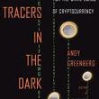 Book Discussions, November 15, 2022, 11/15/2022, Tracers in the Dark: The Global Hunt for the Crime Lords of Cryptocurrency (online)