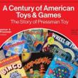 Book Discussions, November 29, 2022, 11/29/2022, A Century of American Toys and Games: The Story of Pressman Toy