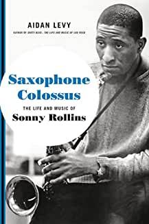 Book Discussions, December 02, 2022, 12/02/2022, Saxophone Colossus: The Life and Music of Sonny Rollins (online)