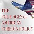 Book Discussions, December 16, 2022, 12/16/2022, The Four Ages of American Foreign Policy: Weak Power, Great Power, Superpower, Hyperpower (online)