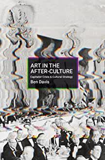 Book Discussions, January 23, 2023, 01/23/2023, Art in the After-Culture: Capitalist Crisis and Cultural Strategy