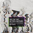 Book Discussions, January 23, 2023, 01/23/2023, Art in the After-Culture: Capitalist Crisis and Cultural Strategy