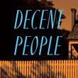 Book Discussions, February 08, 2023, 02/08/2023, Decent People: A Novel of Shame, Race, Homophobia, and Money (online)