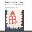 Book Discussions, February 15, 2023, 02/15/2023, Breaking the Frame: New School of Polish-Jewish Studies&nbsp;(online)