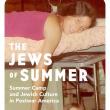 Book Discussions, February 27, 2023, 02/27/2023, The Jews of Summer: Summer Camp and Jewish Culture in Postwar America (online)