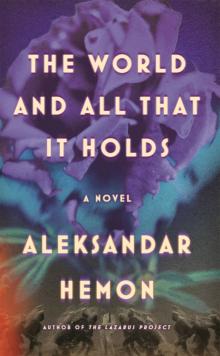 Book Discussions, January 31, 2023, 01/31/2023, The World and All That It Holds: Epic Novel of 1914 Sarajevo (online)