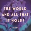 Book Discussions, January 31, 2023, 01/31/2023, The World and All That It Holds: Epic Novel of 1914 Sarajevo (online)
