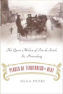 Book Discussions, January 25, 2023, 01/25/2023, Places of Tenderness and Heat: The Milieu of Fin-de-Siecle St. Petersburg (online)