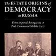 Book Discussions, February 15, 2023, 02/15/2023, The Estate Origins of Democracy in Russia: From Imperial Bourgeoisie to Post-Communist Middle Class (online)