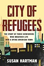Book Discussions, February 09, 2023, 02/09/2023, City of Refugees: The Story of Three Newcomers Who Breathed Life into a Dying American Town