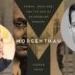 Book Discussions, February 02, 2023, 02/02/2023, Morgenthau: Power, Privilege, and the Rise of an American Dynasty&nbsp;(in-person and online)