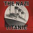 Book Discussions, January 25, 2023, 01/25/2023, The Nazi Titanic: The Incredible Story of a Doomed Ship in World War II (online)