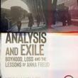 Book Discussions, February 07, 2023, 02/07/2023, CANCELLED***Analysis And Exile: Boyhood, Loss, and the Lessons of Anna Freud***CANCELLED