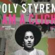 Films, March 16, 2023, 03/16/2023, Poly Styrene: I Am a Cliche (2021): My Mother the Punk Icon