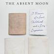 Book Discussions, February 28, 2023, 02/28/2023, The Absent Moon: A Memoir of a Short Childhood and a Long Depression