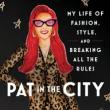 Book Discussions, February 15, 2023, 02/15/2023, Pat in the City: My Life of Fashion, Style, and Breaking All the Rules