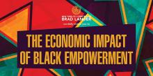 Forums, February 28, 2023, 02/28/2023, The Economic Impact of Black Empowerment