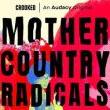 Discussions, March 09, 2023, 03/09/2023, Mother Country Radicals: A Discussion of the Podcast