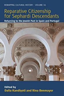 Book Discussions, February 28, 2023, 02/28/2023, Reparative Citizenship for Sephardi Descendants: Returning to the Jewish Past in Spain and Portugal (online)