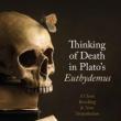 Book Discussions, February 23, 2023, 02/23/2023, Thinking of Death in Plato's "Euthydemus": A Close Reading and New Translation