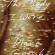 Book Discussions, February 27, 2023, 02/27/2023, This Body I Wore: A Memoir of Transitioning (online)