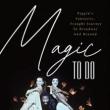 Book Discussions, March 13, 2023, 03/13/2023, Magic To Do: Pippin's Fantastic, Fraught Journey to Broadway and Beyond