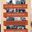 Book Discussions, February 28, 2023, 02/28/2023, In the Garden of the Righteous: The Heroes Who Risked Their Lives to Save Jews During the Holocaust (in-person and online)