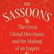 Book Discussions, March 21, 2023, 03/21/2023, The Sassoons: The Great Global Merchants and the Making of an Empire (online)