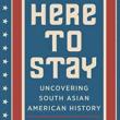 Book Discussions, March 06, 2023, 03/06/2023, Here To Stay: Uncovering South Asian American History