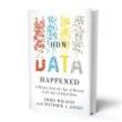 Book Discussions, March 27, 2023, 03/27/2023, How Data Happened: A History from the Age of Reason to the Age of Algorithms