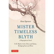 Book Discussions, April 15, 2023, 04/15/2023, Mister Timeless Blyth: A Biographical Novel: R.H. Blyth's Life of Zen and Haiku, Bridging East and West with Author Alan Spence