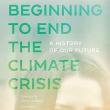 Book Discussions, April 01, 2023, 04/01/2023, Beginning to End the Climate Crisis: A History of Our Future