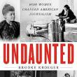Book Discussions, March 23, 2023, 03/23/2023, Undaunted: How Women Changed American Journalism (online)