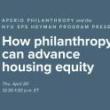 Discussions, April 20, 2023, 04/20/2023, How Philanthropy Can Advance Housing Equity (online)