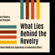 Performances, April 03, 2023, 04/03/2023, What Lies Behind the Revelry: A Site-Specific Theatrical Experience