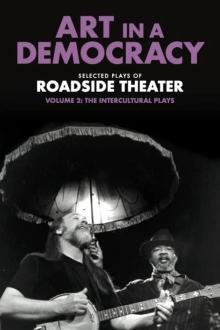 Book Discussions, April 10, 2023, 04/10/2023, Art in a Democracy: Selected Plays of Roadside Theater