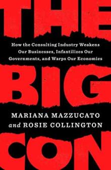 Book Discussions, April 05, 2023, 04/05/2023, The Big Con: How the Consulting Industry Weakens Our Businesses, Infantilizes Our Governments, and Warps Our Economies