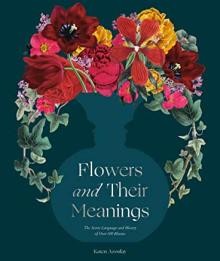 Book Discussions, April 18, 2023, 04/18/2023, Flowers and Their Meanings: The Secret Language and History of Over 600 Blooms