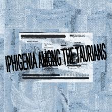 Plays, April 28, 2023, 04/28/2023, Iphigenia Among the Taurians: Euripides' Tragi-Comedy