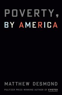 Book Discussions, May 01, 2023, 05/01/2023, Poverty, by America by&nbsp;Pulitzer Prize&nbsp;Winner&nbsp;Matthew Desmond (In Person AND Online)