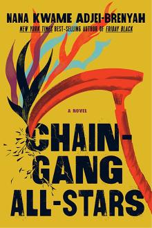 Book Discussions, May 31, 2023, 05/31/2023, Chain-Gang All-Stars by&nbsp;Nana Kwame Adjei-Brenyah, with Tochi Onyebuchi (In Person AND Online)